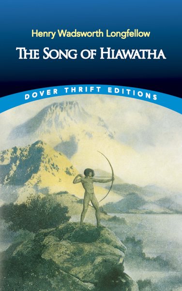 The Song of Hiawatha (Dover Thrift Editions: Poetry) cover