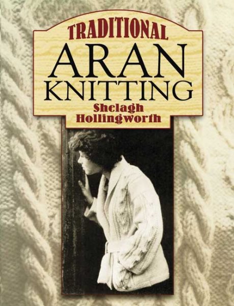 Traditional Aran Knitting (Dover Knitting, Crochet, Tatting, Lace) cover