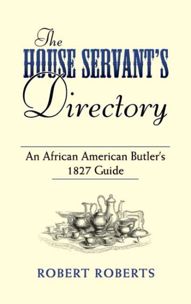 The House Servant's Directory: An African American Butler's 1827 Guide (Dover African-American Books)