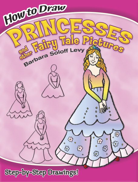 How to Draw Princesses and Other Fairy Tale Pictures (Dover How to Draw) cover