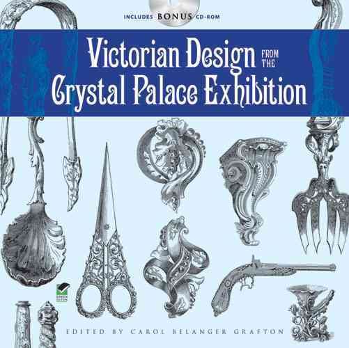 Victorian Design from the Crystal Palace Exhibition: Includes CD-ROM (Dover Pictorial Archive)