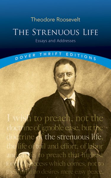 The Strenuous Life: Essays and Addresses (Dover Thrift Editions) cover