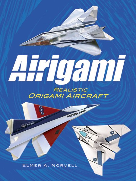 Airigami: Realistic Origami Aircraft (Dover Origami Papercraft) cover