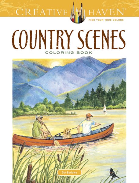 Creative Haven Country Scenes Coloring Book: Relax & Find Your True Colors (Adult Coloring Books: In The Country) cover
