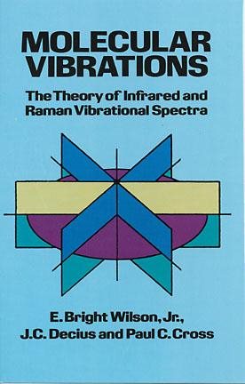Molecular Vibrations: The Theory of Infrared and Raman Vibrational Spectra (Dover Books on Chemistry) cover