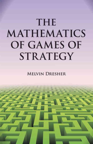 The Mathematics of Games of Strategy (Dover Books on Mathematics) cover