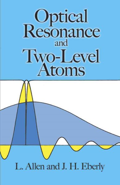 Optical Resonance and Two-Level Atoms (Dover Books on Physics)