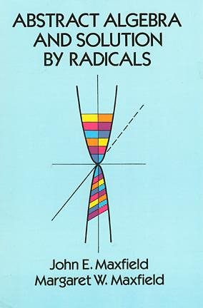 Abstract Algebra and Solution by Radicals cover