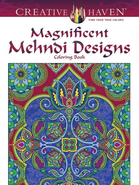 Creative Haven Magnificent Mehndi Designs Coloring Book (Creative Haven Coloring Books)