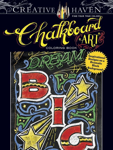 Creative Haven Chalkboard Art Coloring Book: Inspirational Designs on a Dramatic Black Background (Creative Haven Coloring Books)