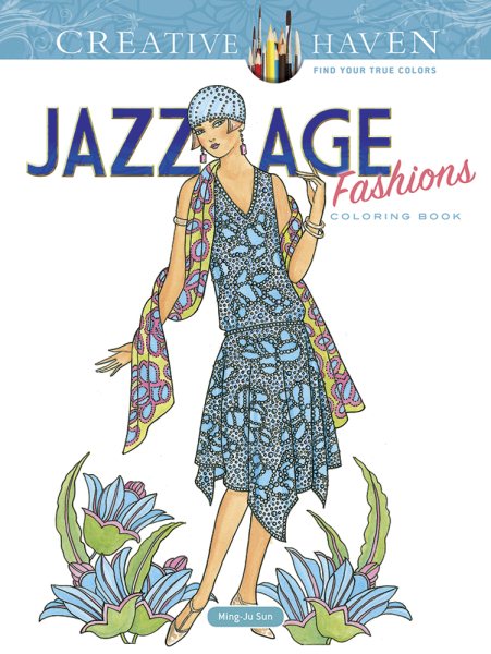 Creative Haven Jazz Age Fashions Coloring Book (Creative Haven Coloring Books) cover