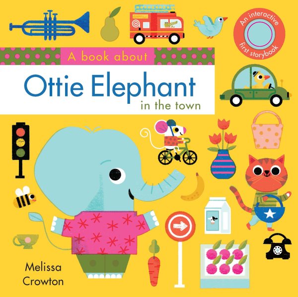 A book about Ottie Elephant in the town: An Interactive First Storybook for Toddlers