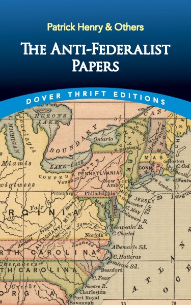 The Anti-Federalist Papers (Dover Thrift Editions: American History)