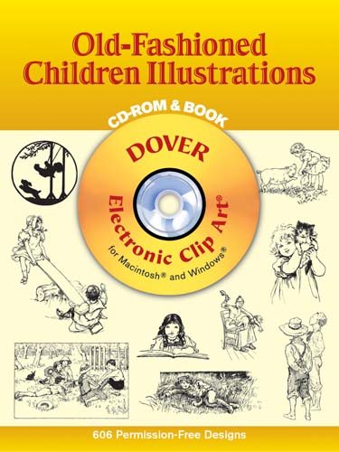 Old-Fashioned Children Illustrations CD-ROM and Book (Dover Electronic Clip Art)