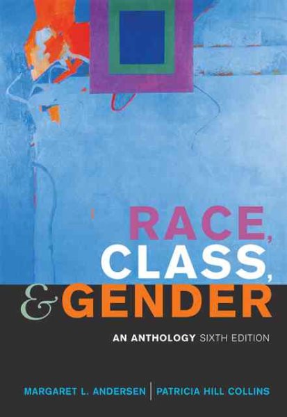 Race, Class, and Gender: An Anthology (Available Titles CengageNOW)