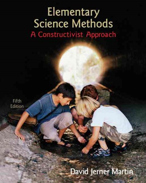 Elementary Science Methods: A Constructivist Approach (Textbook, only)