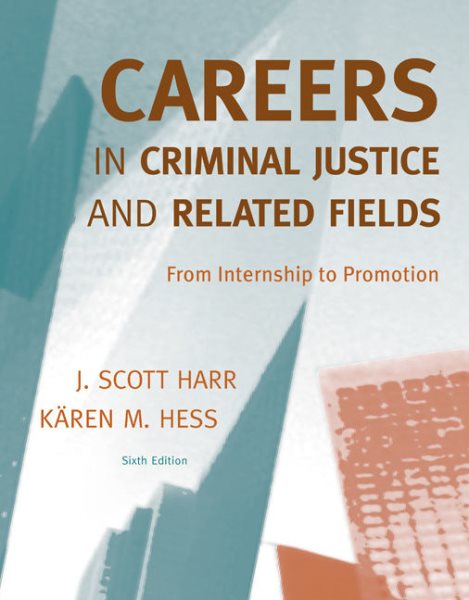 Careers in Criminal Justice and Related Fields: From Internship to Promotion cover