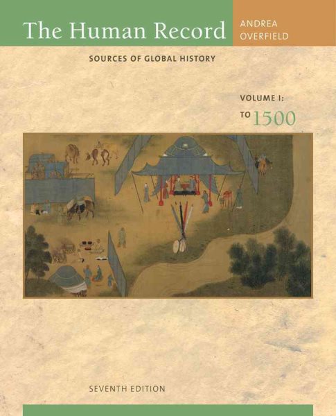 The Human Record: Sources of Global History, Volume I: To 1500 cover