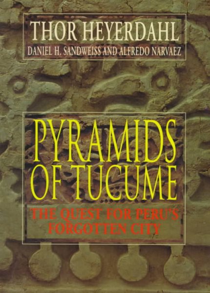 Pyramids of Tucume: The Quest for Peru's Forgotten City cover