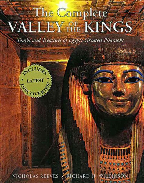 The Complete Valley of the Kings: Tombs and Treasures of Egypt's Greatest Pharaohs cover
