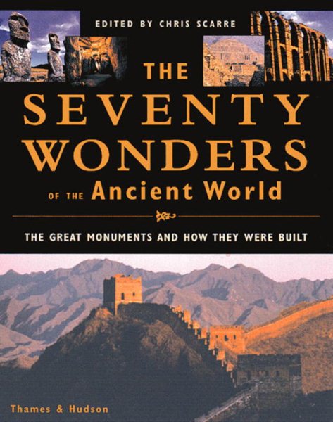 The Seventy Wonders of the Ancient World: The Great Monuments and How They Were Built cover