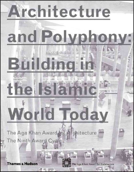 Architecture And Polyphony: Building In The Islamic World Today