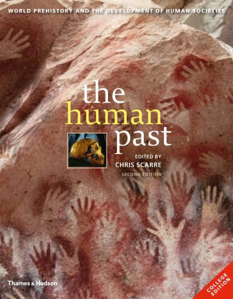 The Human Past: World Prehistory and the Development of Human Societies (Second Edition) cover