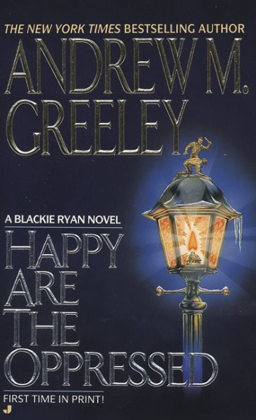 Happy Are the Oppressed (A Father Blackie Ryan Mystery)
