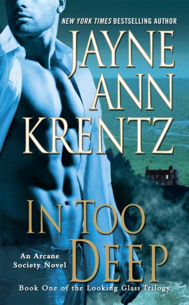 In Too Deep: Book One of the Looking Glass Trilogy (An Arcane Society Novel) cover