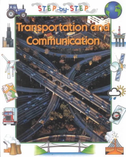 Transportation and Communication (Step-By-Step Geography Series)