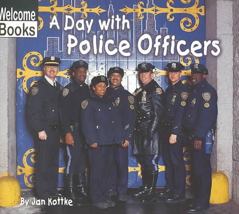A Day With Police Officers (Welcome Books: Hard Work)