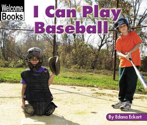 I Can Play Baseball (Welcome Books: Sports) cover