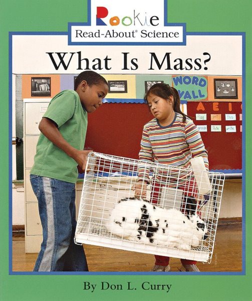 What Is Mass? (Rookie Read-About Science: Physical Science: Previous Editions)