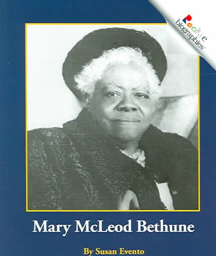 Mary McLeod Bethune (Rookie Biographies: Previous Editions)