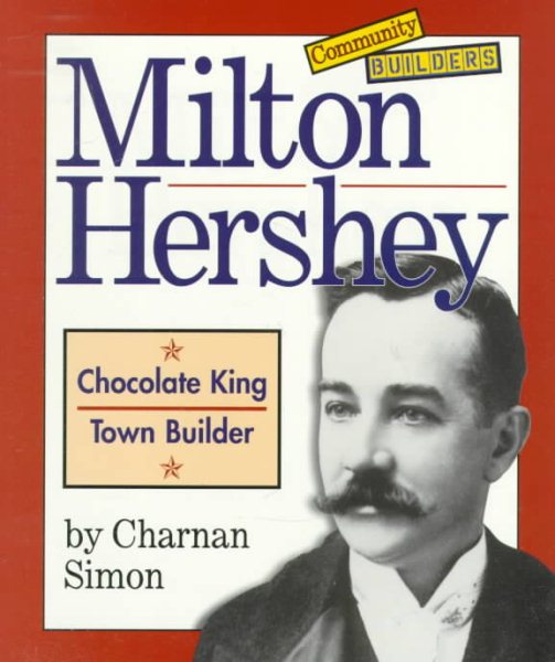 Milton Hershey (Community Builders) cover