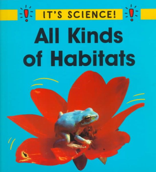 All Kinds of Habitats (It's Science)