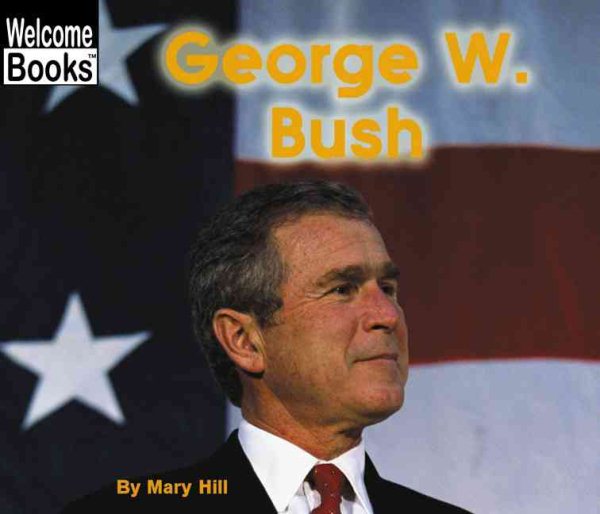 George W. Bush (Welcome Books: Real People) cover