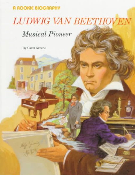 Ludwig Van Beethoven: Musical Pioneer (Rookie Biographies) cover