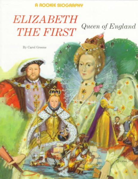 Elizabeth the First: Queen of England (Rookie Biographies Series) cover