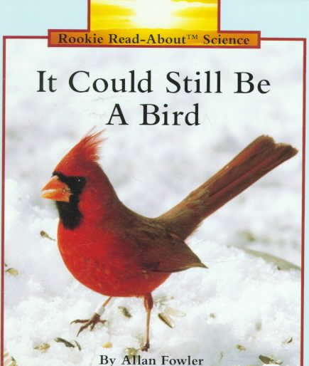 It Could Still Be a Bird (Rookie Read-About Science) cover