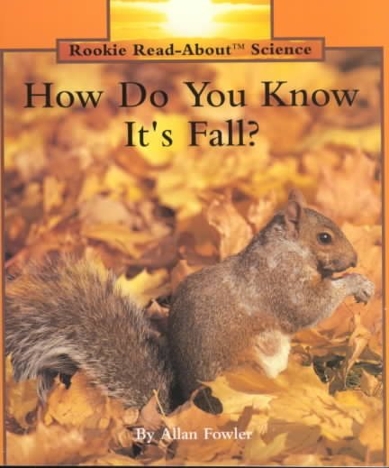 How Do You Know It's Fall? (Rookie Read-About Science) cover