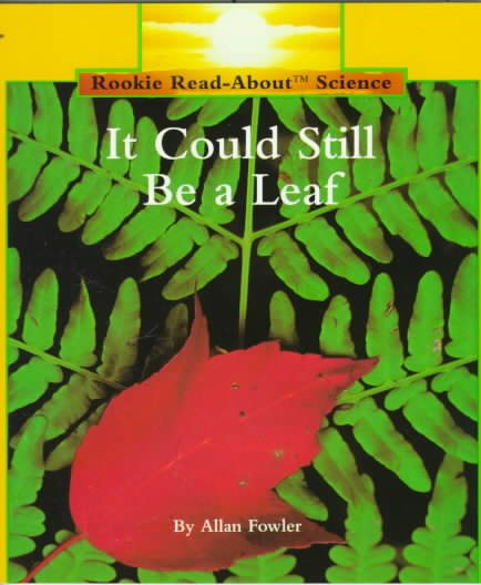 It Could Still Be a Leaf (Rookie Read-About Science) cover