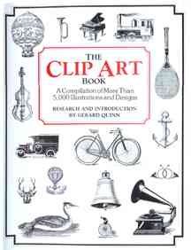 The Clip Art Book : A Compilation of More Than 5,000 Illustrations and Designs
