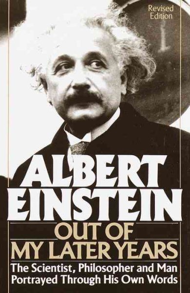 Albert Einstein: Out of My Later Years