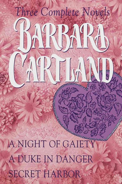 Barbara Cartland: Three Complete Novels: A Night of Gaiety cover