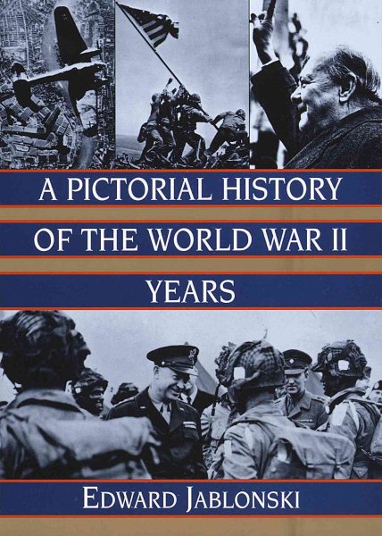 A Pictorial History of the World War II Years cover