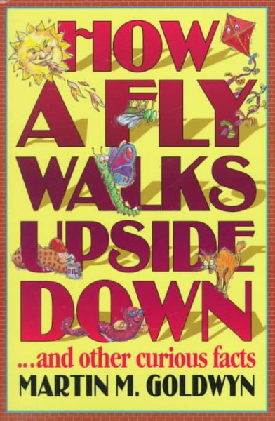 How a Fly Walks Upside Down...and other curious facts cover