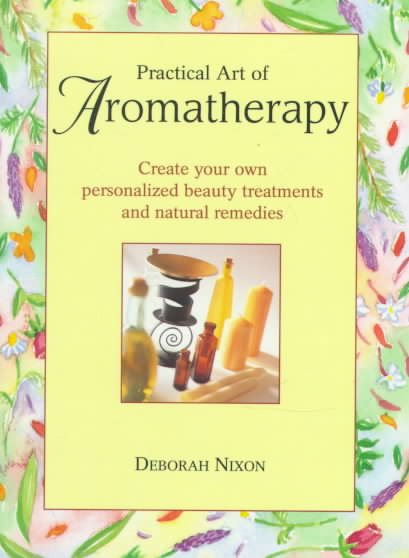 Practical Art of Aromatherapy