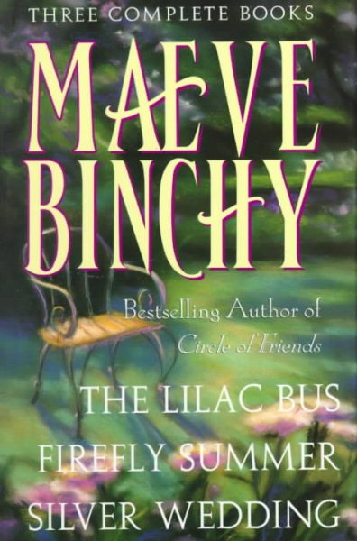 Maeve Binchy: Three Complete Books: The Lilac Bus; Firefly Summer; Silver Wedding cover