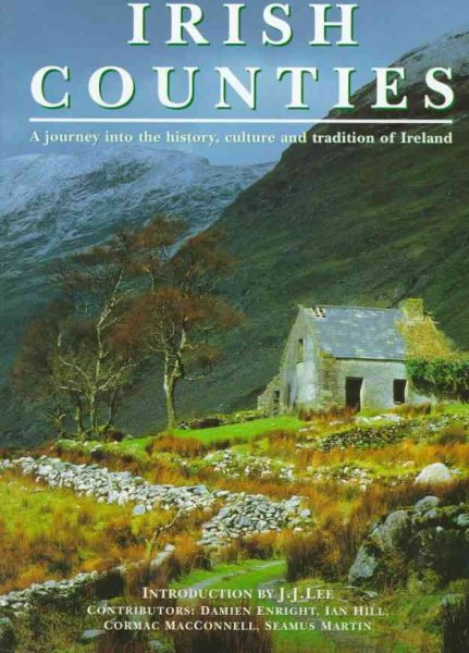 Irish Counties: A Guide to the History, Culture, and Traditions of Your Irish Past (Salamander Distro)